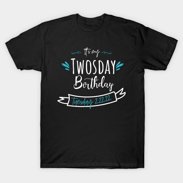 its my twosday birthday T-Shirt by afmr.2007@gmail.com